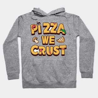 In Pizza We Crust Hoodie